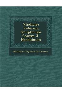 Vindiciae Veterum Scriptorum Contra J. Harduinum