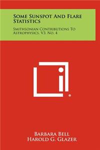 Some Sunspot And Flare Statistics