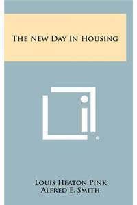 The New Day in Housing