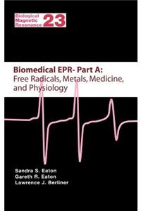 Biomedical EPR - Part A: Free Radicals, Metals, Medicine and Physiology