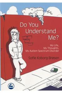 Do You Understand Me?