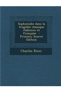 Sophonisbe Dans La Tragedie Classique Italienne Et Francaise