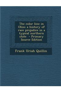 Color Line in Ohio; A History of Race Prejudice in a Typical Northern State