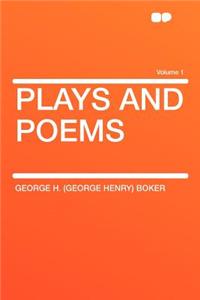 Plays and Poems Volume 1