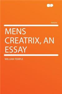 Mens Creatrix, an Essay