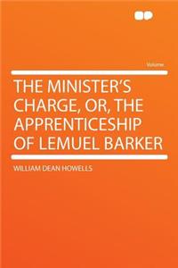 The Minister's Charge, Or, the Apprenticeship of Lemuel Barker