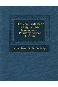 The New Testament in English and Mandarin...