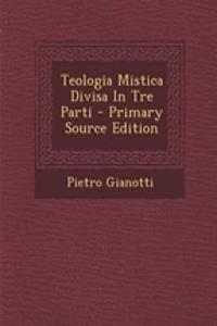 Teologia Mistica Divisa in Tre Parti