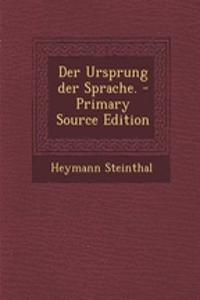 Der Ursprung Der Sprache. - Primary Source Edition