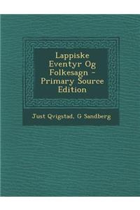 Lappiske Eventyr Og Folkesagn - Primary Source Edition