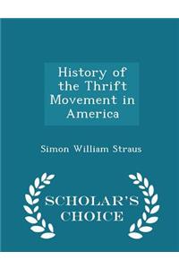 History of the Thrift Movement in America - Scholar's Choice Edition