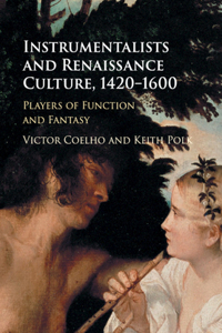 Instrumentalists and Renaissance Culture, 1420-1600