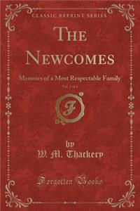 The Newcomes, Vol. 2 of 4: Memoirs of a Most Respectable Family (Classic Reprint)