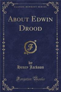 About Edwin Drood (Classic Reprint)
