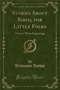 Stories about Birds, for Little Folks