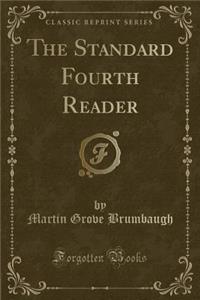 The Standard Fourth Reader (Classic Reprint)