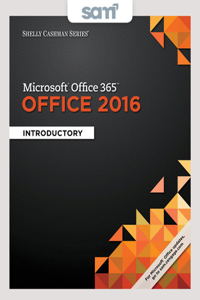 Bundle: Shelly Cashman Series Microsoft Office 365 & Office 2016: Introductory, Loose-Leaf Version + Lms Integrated Sam 365 & 2016 Assessments, Trainings, and Projects with 2 Mindtap Reader Printed Access Card