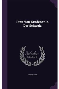 Frau Von Krudener In Der Schweiz