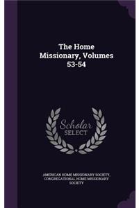 The Home Missionary, Volumes 53-54