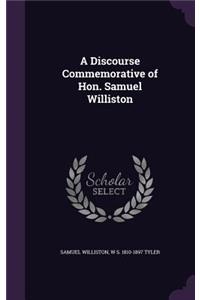 Discourse Commemorative of Hon. Samuel Williston