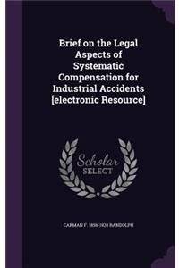 Brief on the Legal Aspects of Systematic Compensation for Industrial Accidents [electronic Resource]