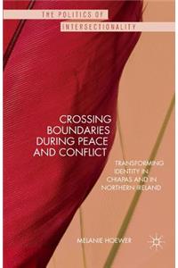Crossing Boundaries during Peace and Conflict