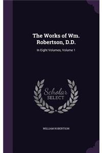 The Works of Wm. Robertson, D.D.