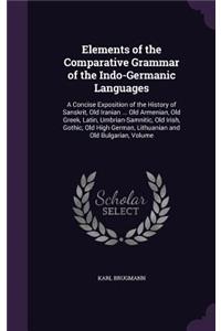 Elements of the Comparative Grammar of the Indo-Germanic Languages