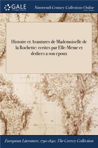 Histoire Et Avantures de Mademoiselle de la Rochette
