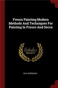 Fresco Painting Modern Methods And Techniques For Painting In Fresco And Secco