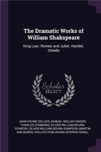 The Dramatic Works of William Shakspeare