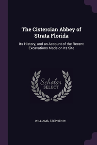 The Cistercian Abbey of Strata Florida