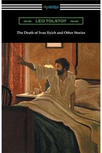 Death of Ivan Ilyich and Other Stories