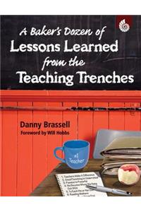 A Baker's Dozen of Lessons Learned from the Teaching Trenches