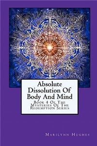 Absolute Dissolution Of Body And Mind