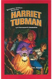 Harriet Tubman Y El Ferrocarril Clandestino (Harriet Tubman and the Underground Railroad)