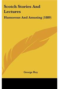 Scotch Stories and Lectures