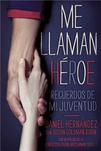 Me Llaman Héroe (They Call Me a Hero)