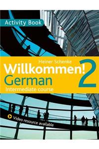 Willkommen! 2 German Intermediate course