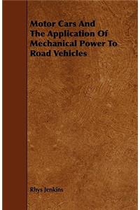 Motor Cars and the Application of Mechanical Power to Road Vehicles