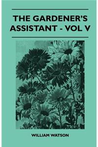 Gardener's Assistant - Vol V