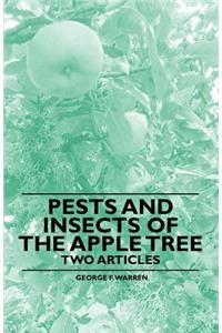 Pests and Insects of the Apple Tree - Two Articles