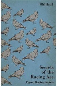 Secrets of the Racing Ace - Pigeon Racing Secrets