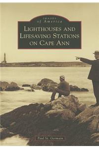 Lighthouses and Lifesaving Stations on Cape Ann