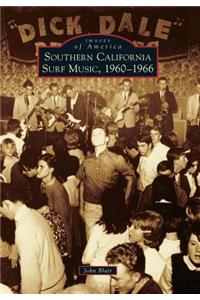 Southern California Surf Music, 1960-1966