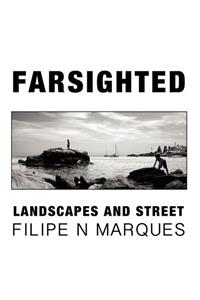 FARSIGHTED - Landscapes and Street