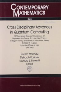 Cross Disciplinary Adv. In Quantum Computing