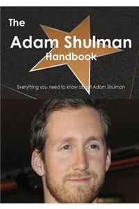 Adam Shulman Handbook - Everything You Need to Know about Adam Shulman