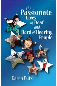The Passionate Lives of Deaf and Hard of Hearing People