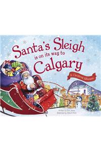 Santa's Sleigh Is on Its Way to Calgary